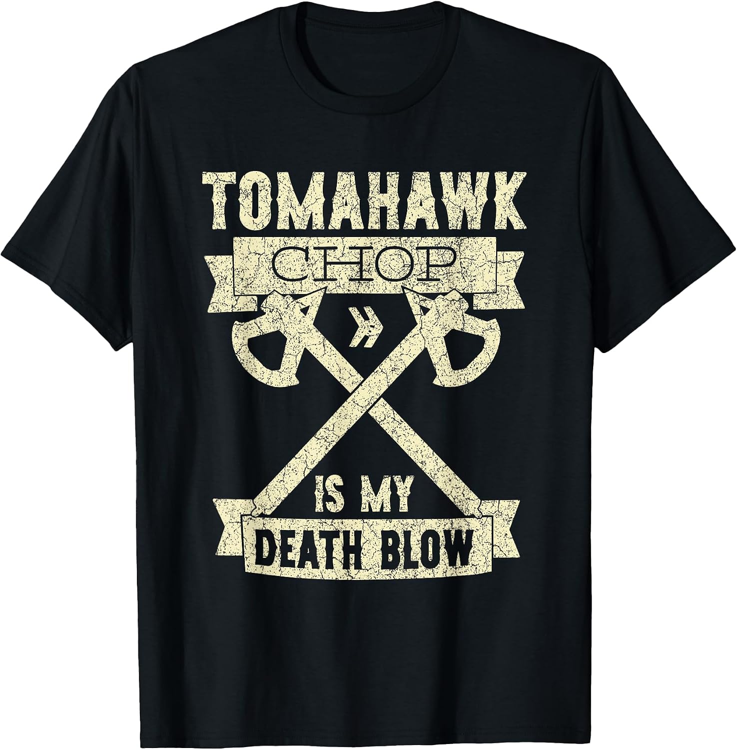 Tomahawk Chop Is My Death Blow Sarcastic Funny