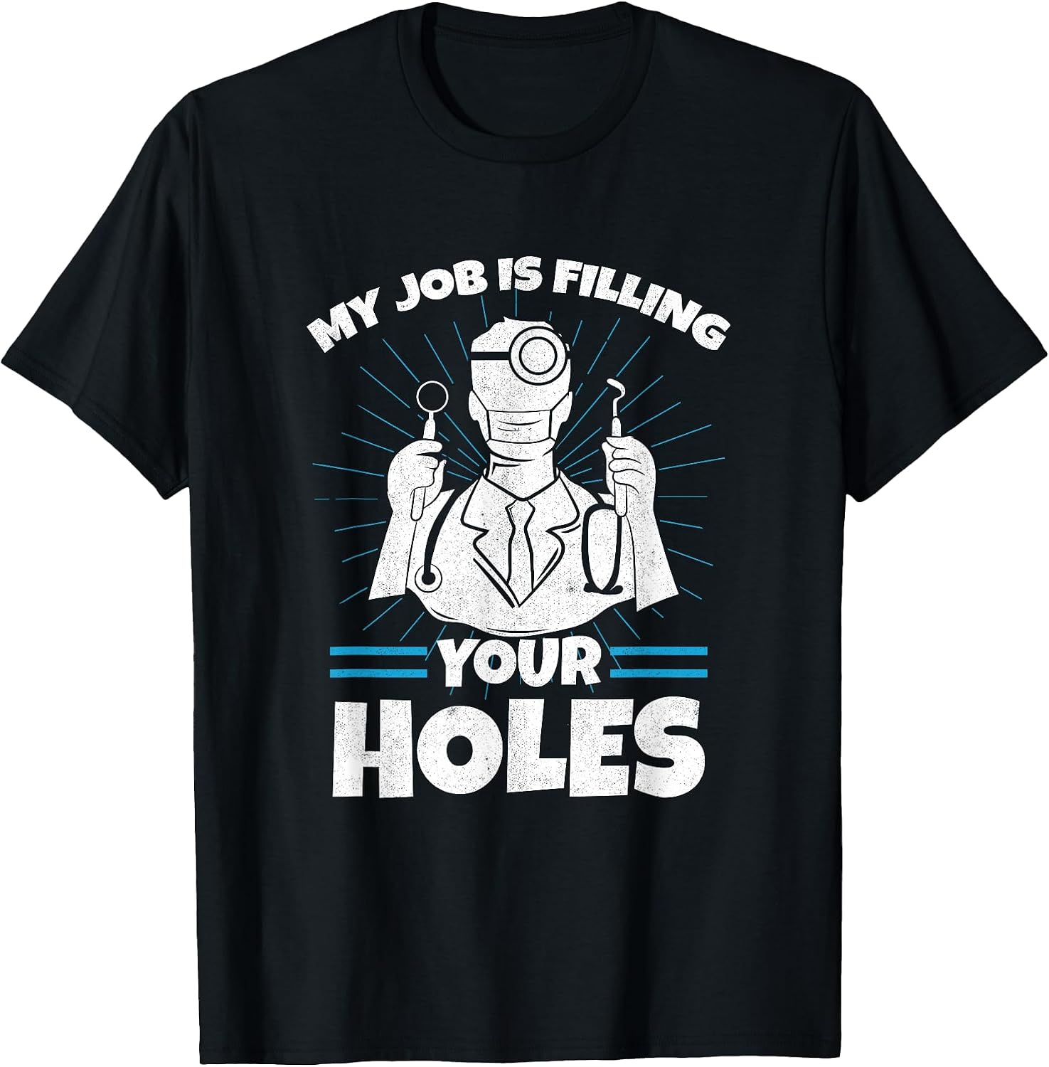 Dental Hygienist Gift Dentist Filling Holes Teeth Dentistry T-Shirt