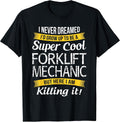 Forklift Mechanic T Shirt Only