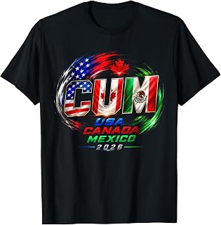 Cum C.U.M 2026 Canada USA Mexico for Men Women Outfits T-Shirt