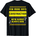 Mens Few More Days Construction Funny Back Print T-Shirt