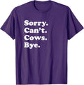 Funny Sorry Can't Cows Bye Gift