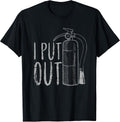 I Put Out Funny Firefighter T-Shirts & Gifts