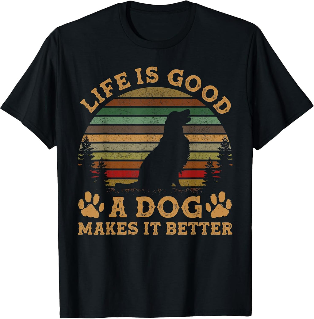 Life Is Funny Good A Dog Makes It Better Vintage