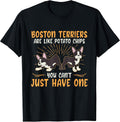 Boston Terriers Are Like Dog Owner Boston Terrier Men Women T-Shirt
