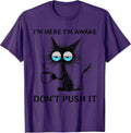 Cat Funny Cat Sarcastic I'm Awake Don't Push It