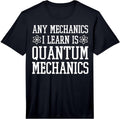 Cool Quantum Mechanics Humor Quote Merch