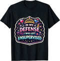 In My Defence I Was Left Unsupervised Women Merch