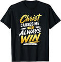 Christ Causes me to Always Win T-Shirt