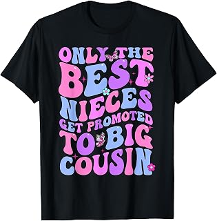 Only The Best Nieces Get Promoted to Big Cousin Cool Cousins T-Shirt