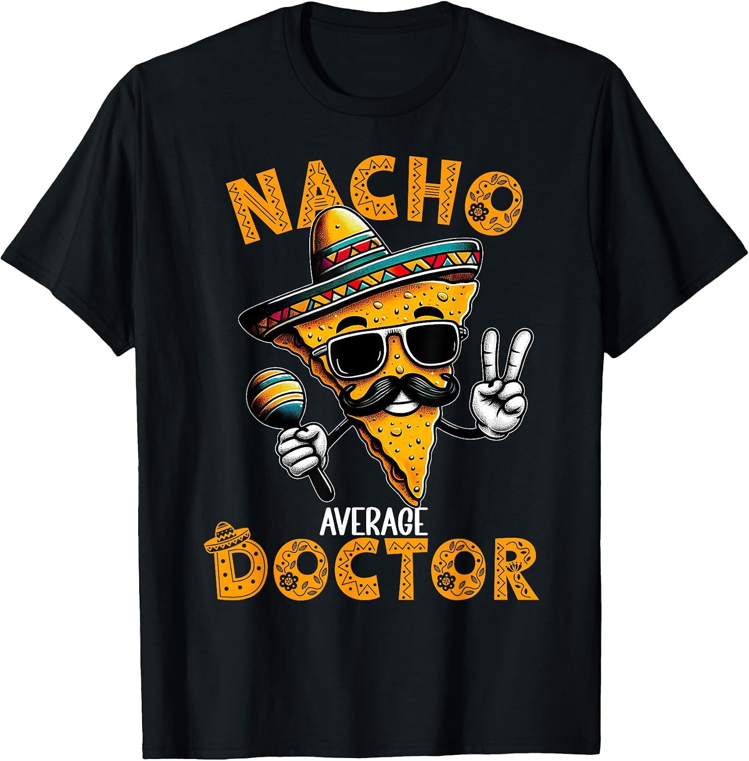 Nacho Average Doctor Shirts