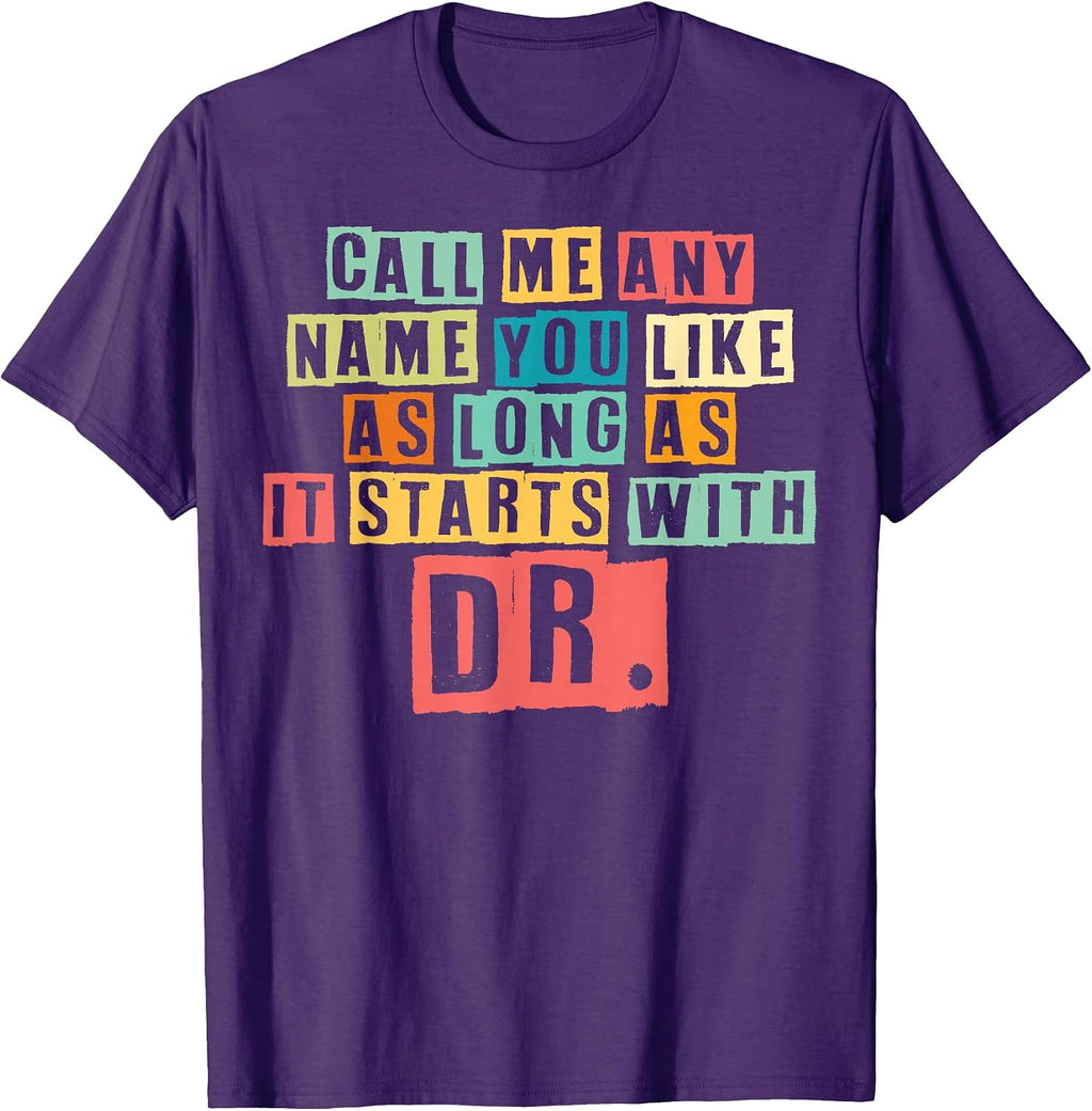 Call Me Any Name You Like Dr Tees