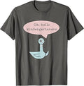Oh Hello Kindergarteners Funny Bird Teacher Classroom T-Shirt