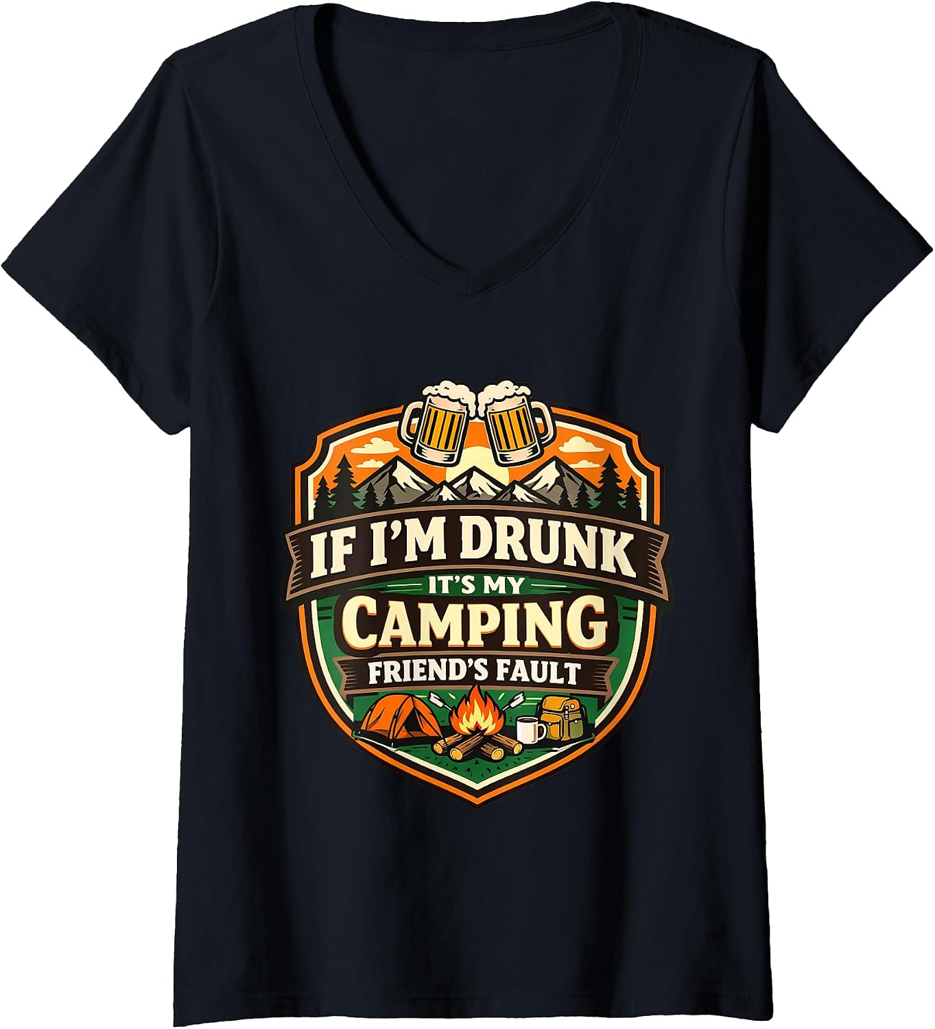If I'm Drunk It's My Camping Friend's Fault Merch