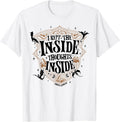 Funny I Kept The Inside Thoughts Inside Tee Shirt