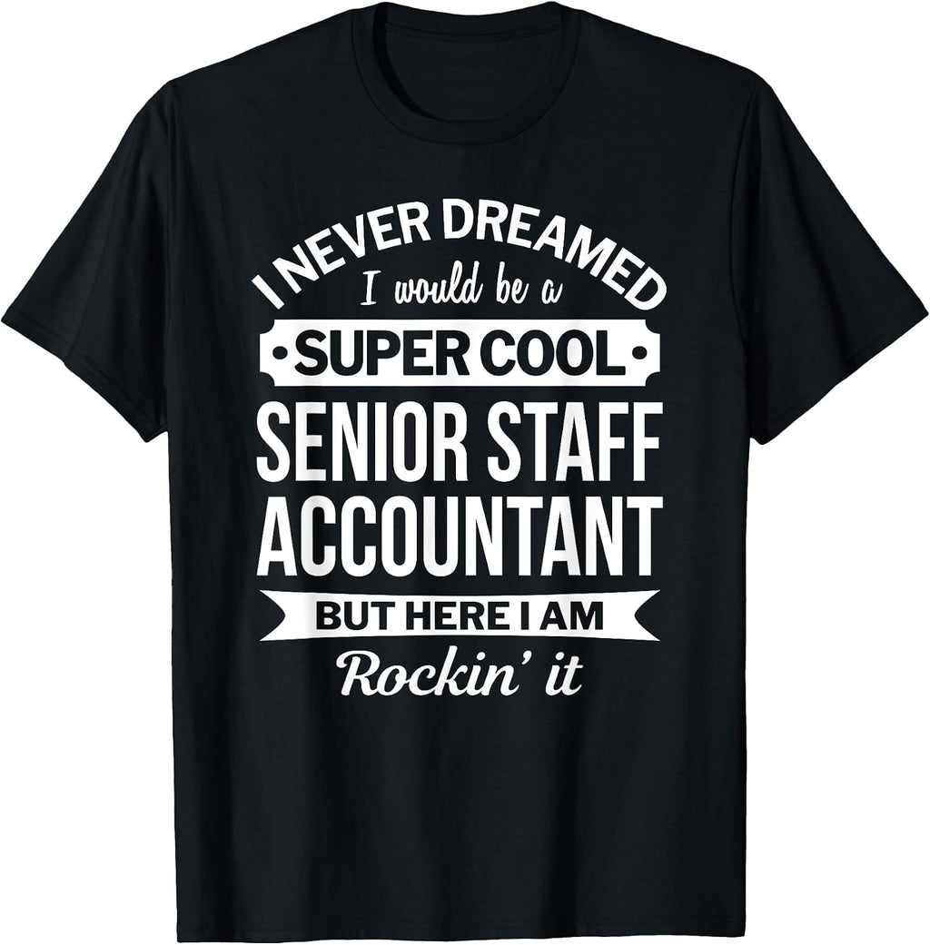 Senior Staff Accountant T Shirt Only