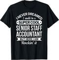 Senior Staff Accountant T Shirt Only