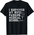 I survived my wife passing medical school Gifts