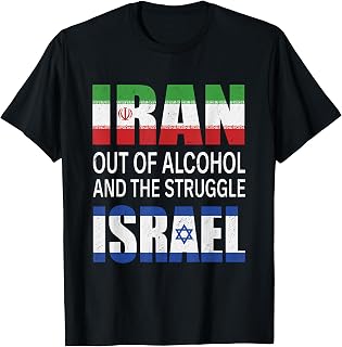 Iran Out of Alcohol and The Struggle Israel Funny Vintage T-Shirt