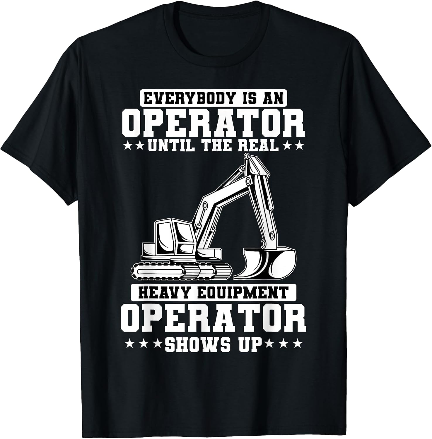 Construction Worker Excavator Heavy Equipment Operator T-Shirt