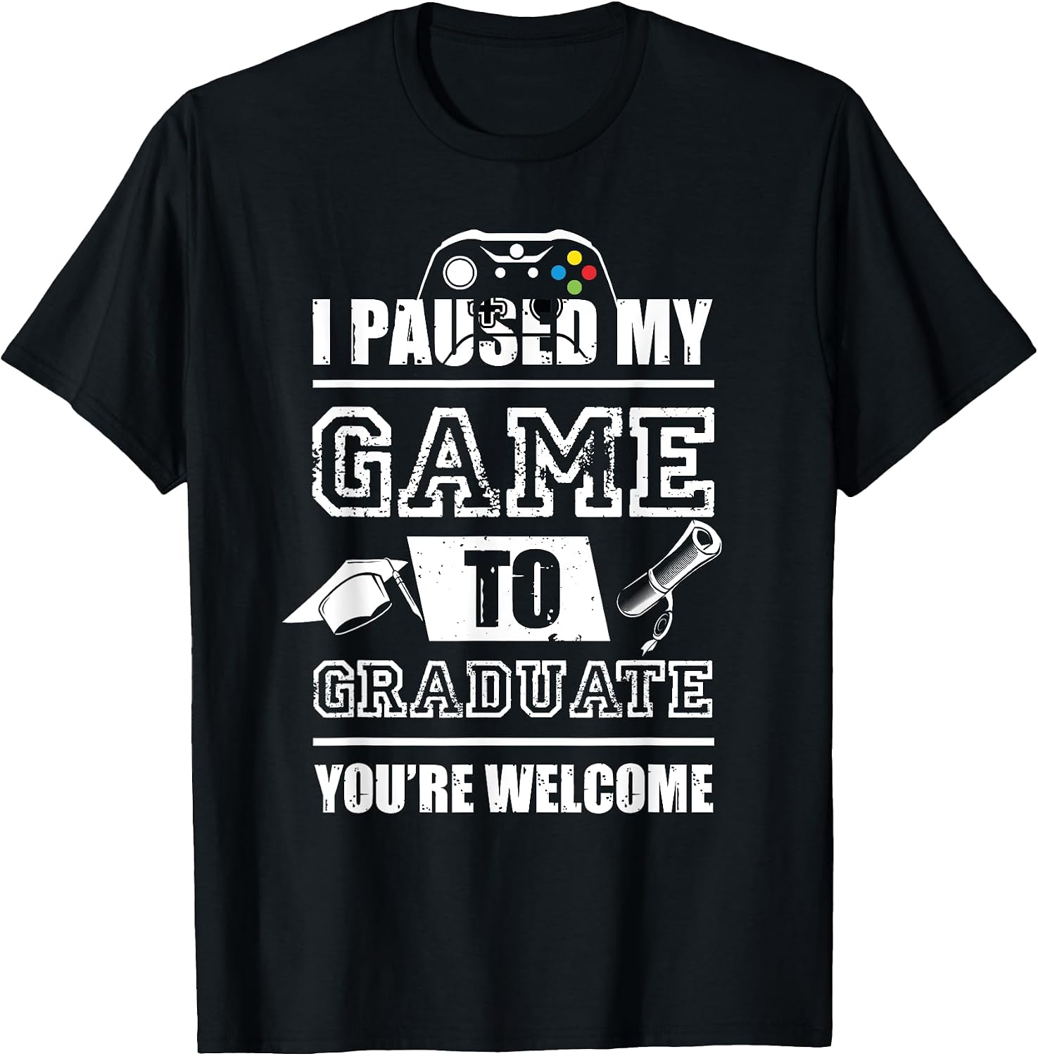 I paused my game to graduate gifts 2021 T-Shirt
