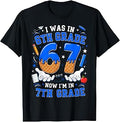 I was in 6th Grade Now I'm in 7th Grade Back to School 6 7 T-Shirt