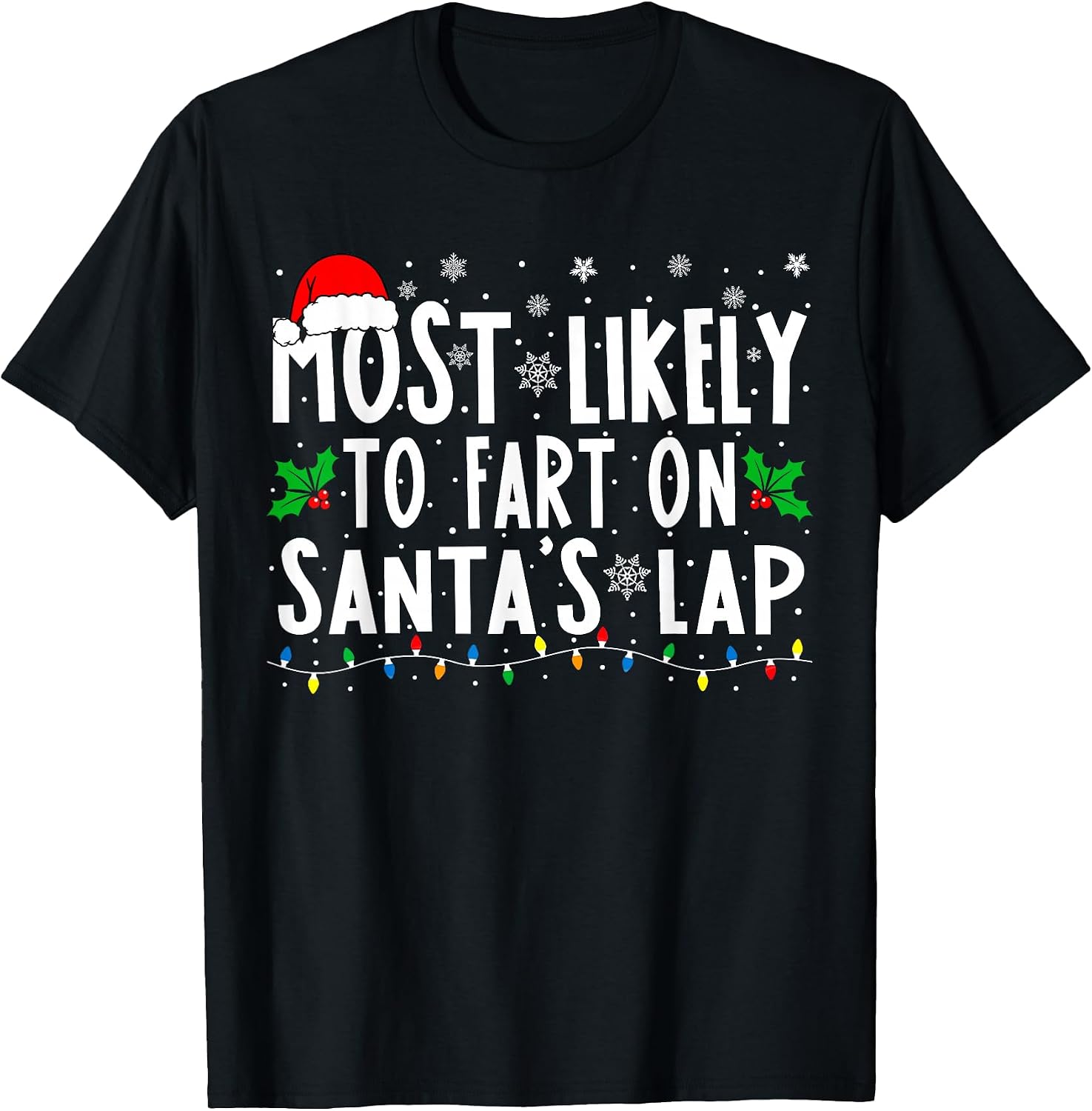 Most Likely To Fart On Santa's Lap Christmas Tee