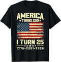 America Turns 250 I Turn 25 250th Anniversary 25th Birthday T-Shirt
