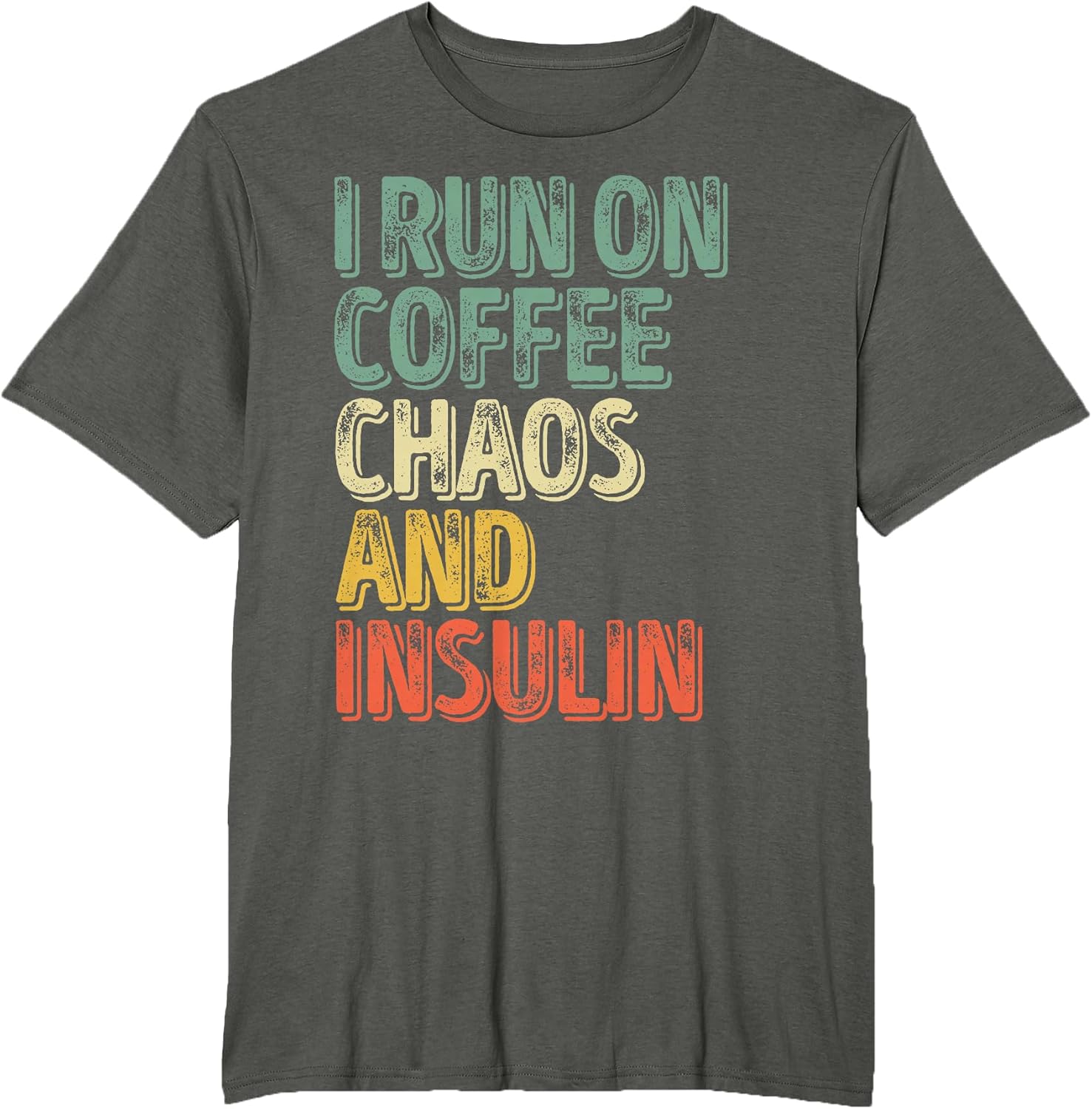 Funny I Run On Coffee And Insulin Shirts