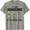 It's Not Hoarding If It's Fishing Lures By Merch