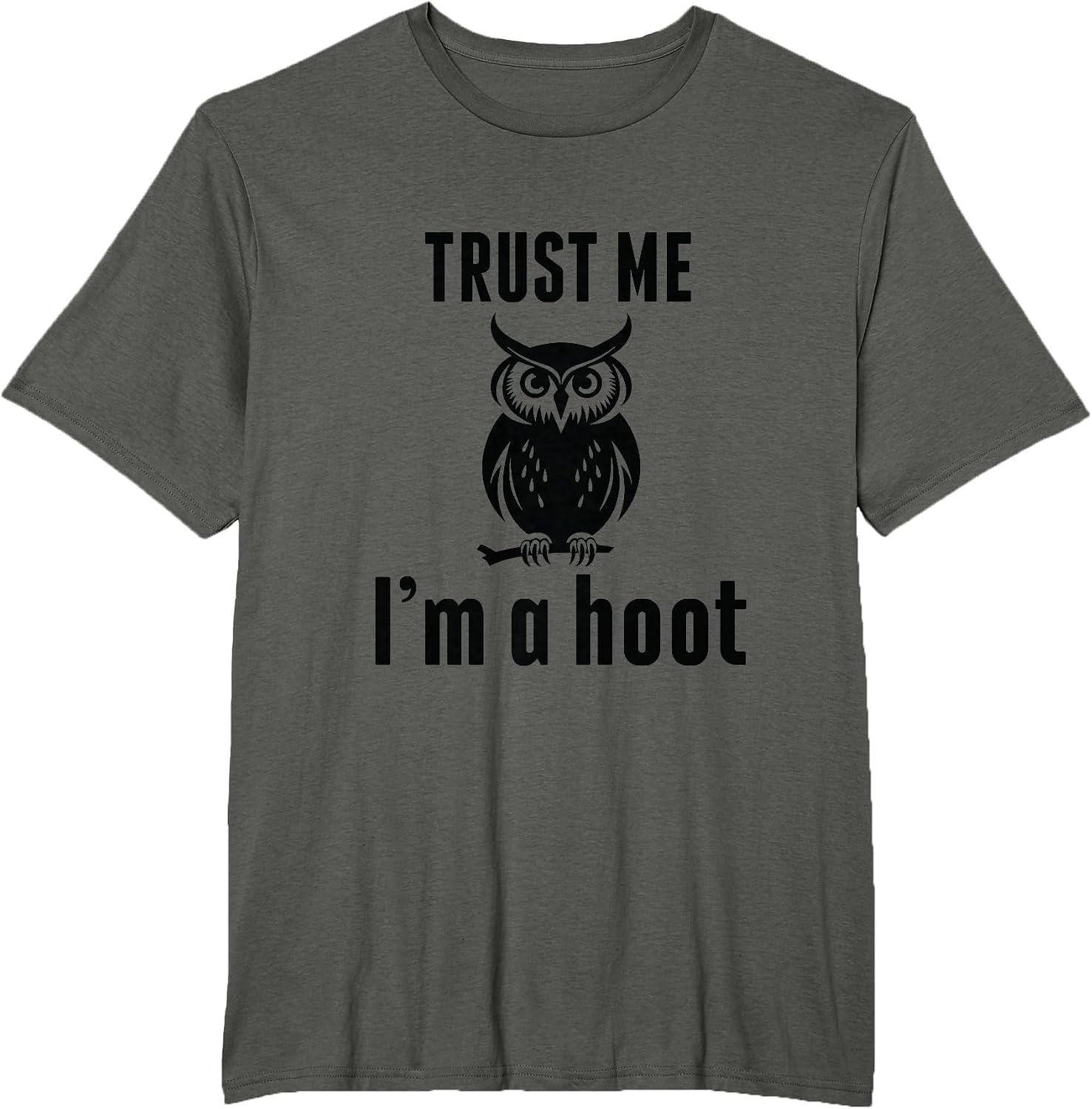 Hilarious Trust Me I'm a Hoot Owl Sarcastic Bird