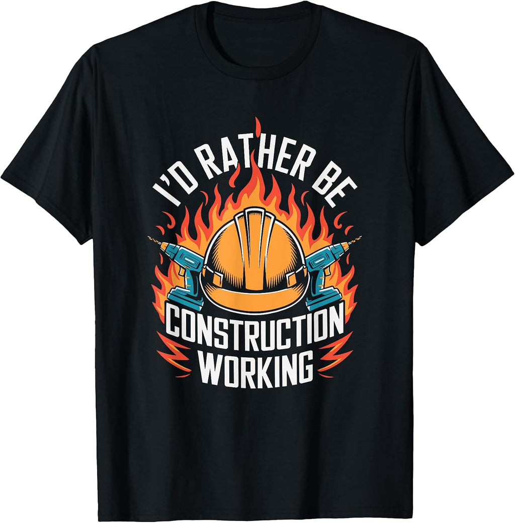 Construction Worker Crew, I'D Rather Be Construction Working T-Shirt