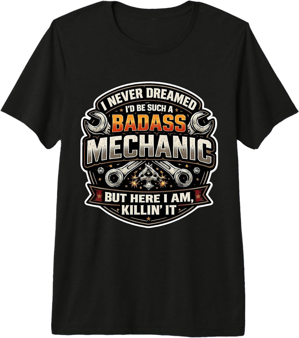 I Never Dreamed I'd Become A Badass Mechanic Merch
