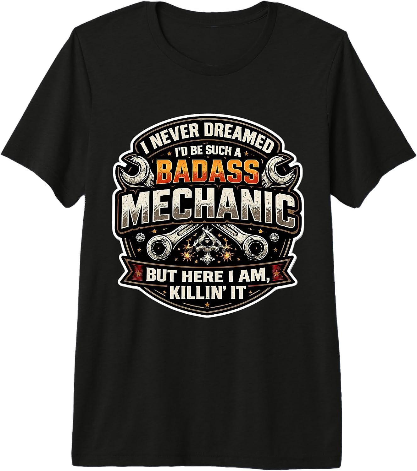 I Never Dreamed I'd Become A Badass Mechanic Merch