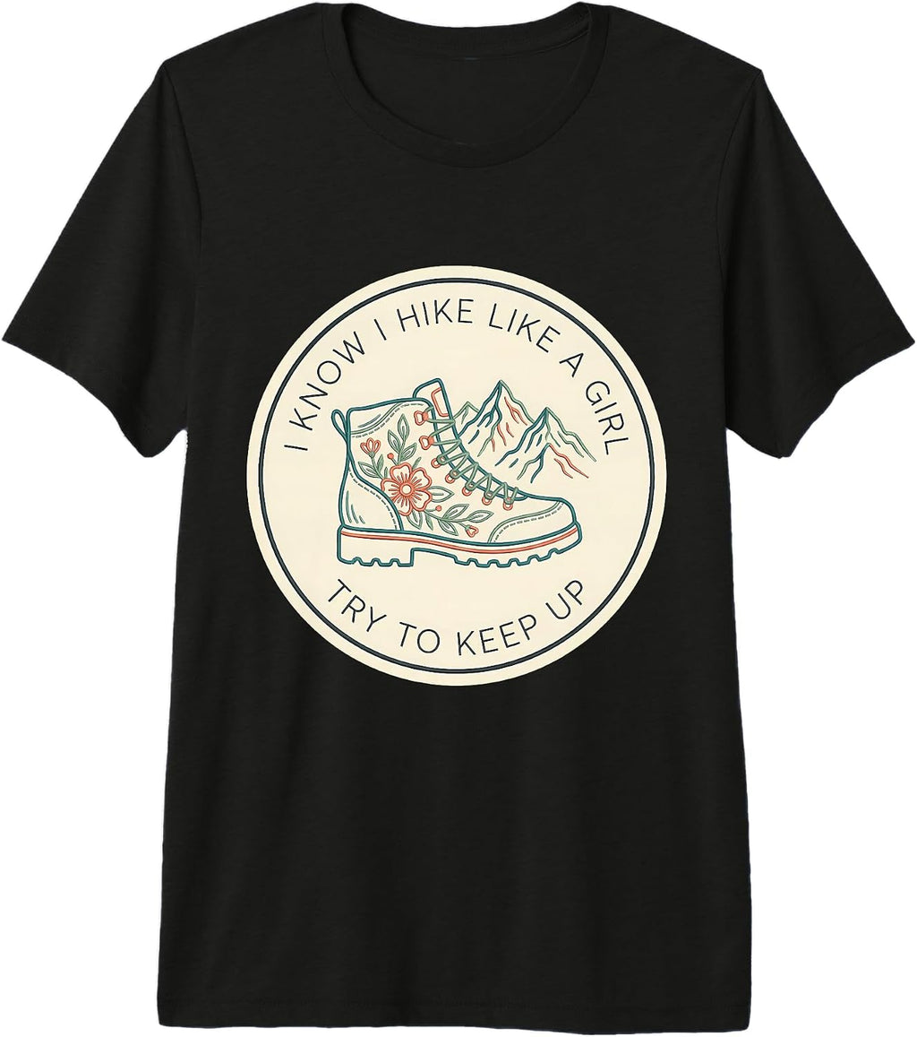 I Know I Hike Like A Girl Try To Keep Up Merch