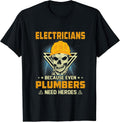 Electricians Because Even Plumbers Need Heroes