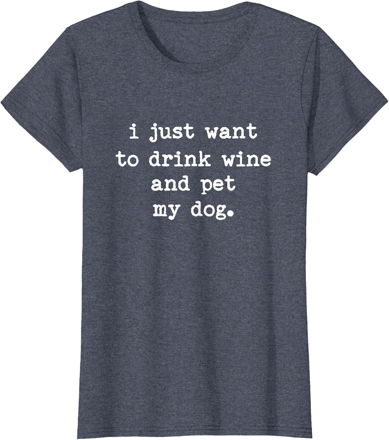 I Just Want to Drink Wine and Pet My Dog