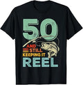 50 and Still Keeping It Reel 50th Birthday Fishing T-Shirt