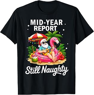 Mid Year Report Still Naughty Funny Santa Pool Beach Summer T-Shirt