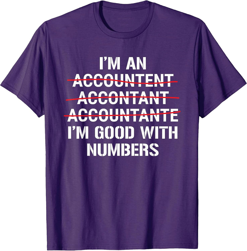 I'm An Accountant I'm Good With Numbers Apparel