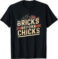 Bricks Before Chicks - Builder T-Shirt