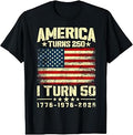 America Turns 250 I Turn 50 250th Anniversary 50th Birthday T-Shirt
