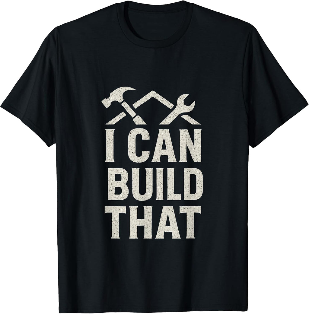 I Can Build That DIY Construction Hammer Wrench T-Shirt