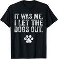 It Was Me I Let The Dogs Out