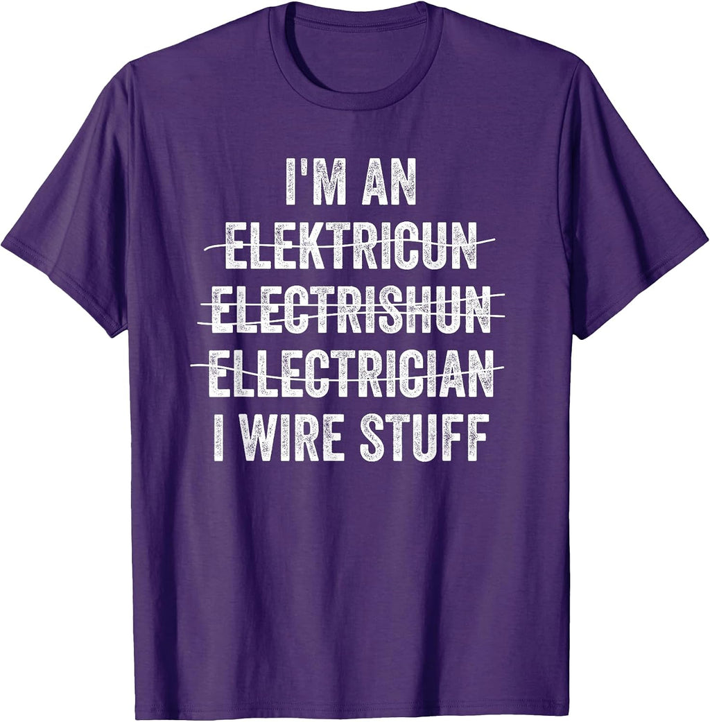 Im An Electrician I Wire Stuff Engineer Technician