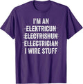 Im An Electrician I Wire Stuff Engineer Technician