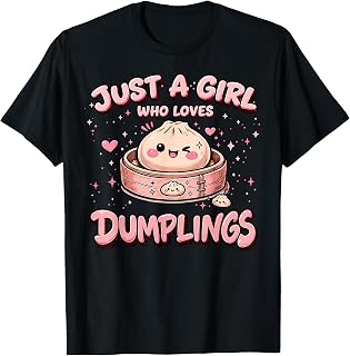 Just A Girl Who Loves Dumplings Dumpling Stress Ball Lover T-Shirt