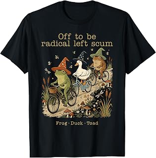 Off to Be Radical Left Scum Funny Frog Duck Toad Meme Humor T-Shirt