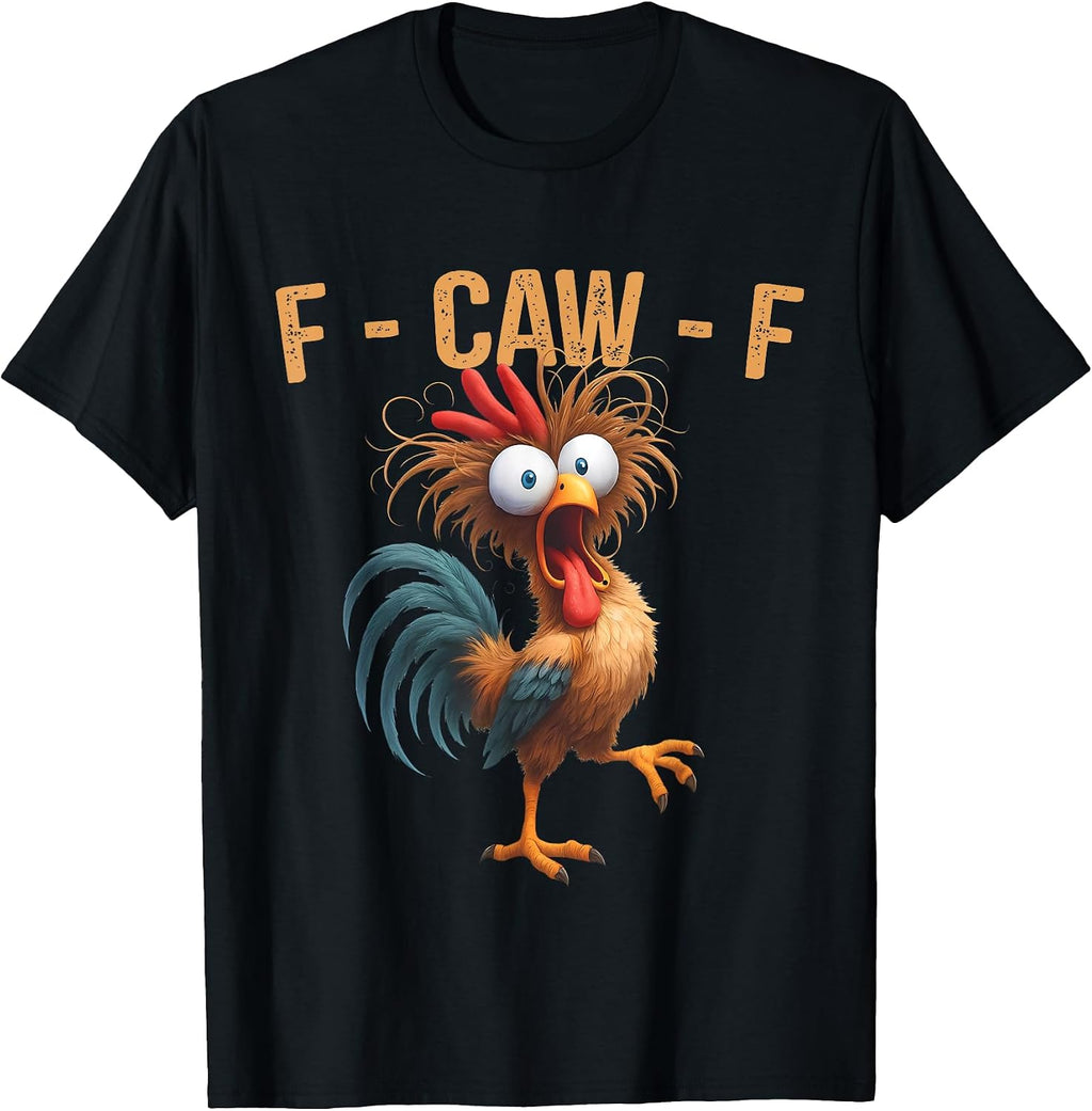 Funny Chicken Meme F-Caw-F Humor Quote Tees