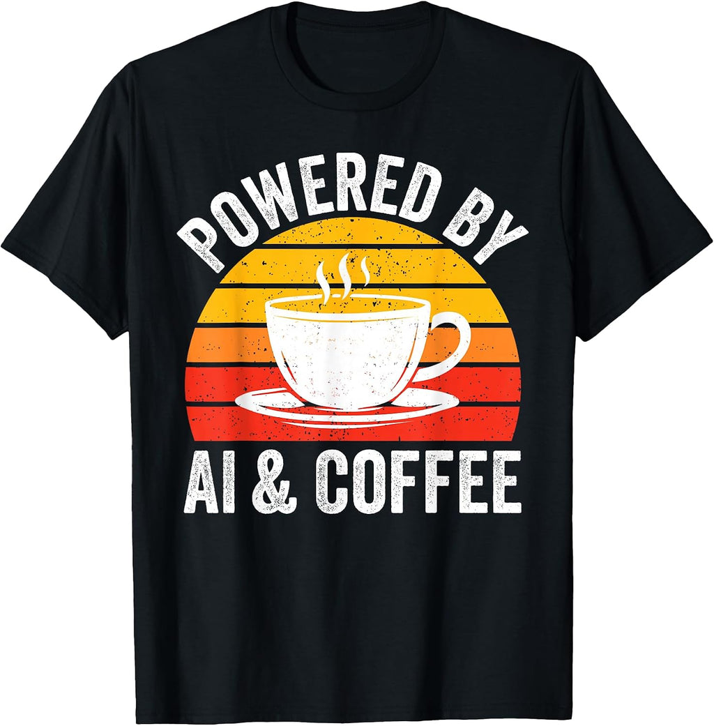 Powered by ai and coffee Funny AI Enthusiast geek